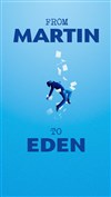 From Martin to Eden - 