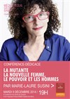 Conférence-dédicace de Marie-Laure Susini "la mutante, la nouvelle femme, le pouvoir et les hommes" - 