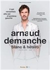 Arnaud Demanche dans Blanc & hetero - 