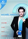 Michaël Hirsch dans Pourquoi ? - 