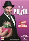 Yves Pujol dans J'adore toujours ma femme - 
