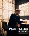 Paul Taylor & friends - 