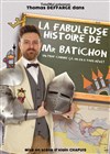 Thomas Deffarge dans La Fabuleuse Histoire de Mr Batichon - 