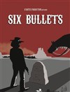 Six Bullets | Chapter 3 - 