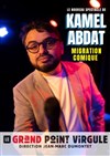 Kamel Abdat dans Migration comique - 