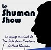 Le Shuman Show - 