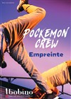 Pockemon Crew dans Empreinte - 