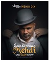 Mehdi Dix dans Joue-la comme Mehdi - 