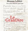 Le GranDire Scène littéraire - 