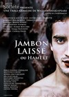 Jambon-laissé, ou Hamlet - 