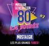 Nostalgie Génération 80, La Soirée ! - 