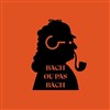 Bach ou pas Bach - 