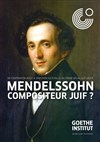 Mendelssohn, compositeur Juif ? - 
