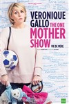 Véronique Gallo dans the one mother show | Arles - 