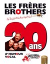 Les Frères Brothers | le spectacle anniversaire 20 ans ! - 