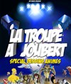 La troupe à Joubert spécial dessins animés - 