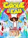 Le grand Cirque sur l'Eau: La Magie du cirque | - Coutras - 