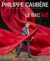 Bac 68 | par Philippe Caubère - 