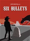 Six Bullets | Chapter 4 - 