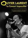 Olivier Laurent dans le concert impossible - 