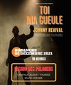 Toi Ma Gueule : Johnny Revival - 