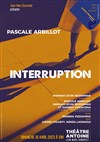 Paroles Citoyennes : Interruption | avec Pascale Arbillot - 