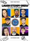 Laugh Steady Crew | Du Stand-Up pas comme les autres - 