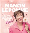 Manon Lepomme dans Je vais beaucoup mieux Merci ! - 