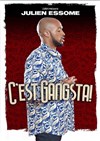 Julien Essome dans C'est Gangsta ! - 