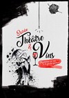 Soirée Théâtre et Vins - 