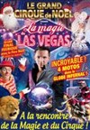 La magie de Las Vegas | Le Grand Cirque de Noël au Havre - 