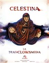 Celestina, la tragiclownmedia - 
