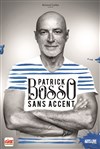 Patrick Bosso dans Sans Accent - 
