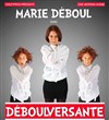 Marie Déboul dans Débouleversante - 