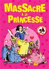 Massacre à la princesse - 