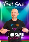 Thibö Solsii dans Homo Sapio et Demi - 