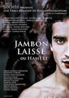 Jambon-Laissé, ou Hamlet - 