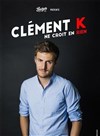 Clément Kersual dans Clément K ne croit en rien - 