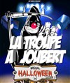 La troupe à Joubert - Spécial Halloween - 