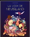La voix de Neverland - 
