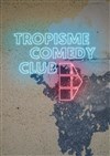 Tropisme Comedy Club - 