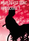 Mais où est donc Hippocrate ? - 