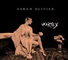 Sarah Olivier : Vortex - 