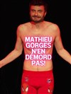 Mathieu Gorges n'en démord pas ! - 