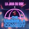 La Java du rire x Umbrella Comedy - 