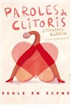 Stéphanie Agrain dans Paroles de Clitoris - 