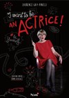 I want to be an actrice - 