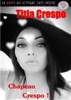 Titia Crespo dans Chapeau Crespo ! - 