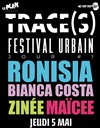Trace(s) : Ronisia + Bianca Costa + Zinee + Maïcee - Jour 1 - 
