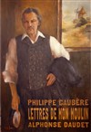 Lettres de mon moulin | par Philippe Caubère - 